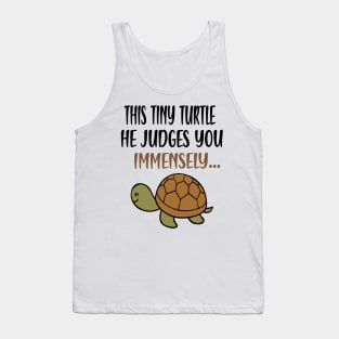 this tiny turtle judges you immensely Tank Top